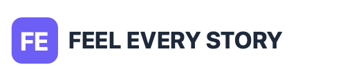 FEEL EVERY STORY